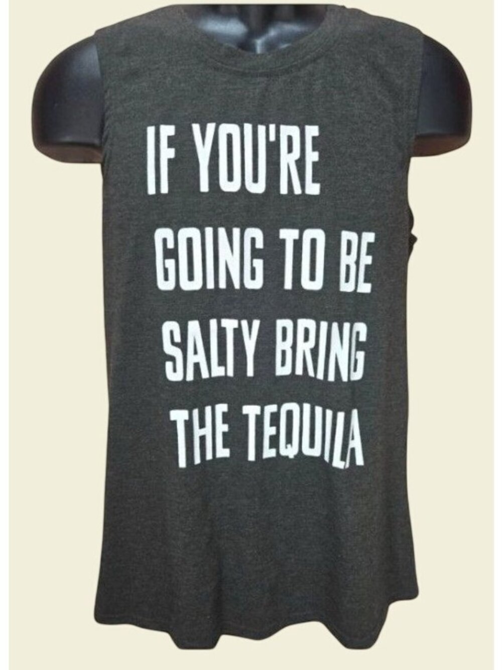 If Youre Going To Be Salty Bring The Tequila Muscle Tank Top Medium